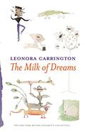 The Milk of Dreams by Leonora Carrington