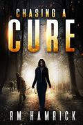 Chasing a Cure by R.M. Hamrick