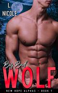 Big Bad Wolf  (New Hope Alphas #1) by L. Nicole