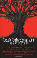 Dark Delicacies III: Haunted (Dark Delecacies #3) by Del James