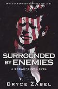 Surrounded by Enemies: A Breakpoint Novel by Bryce Zabel