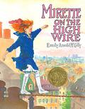 Mirette on the High Wire by Emily Arnold McCully
