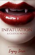 Infatuation (The Custos #3) by Melanie Walker