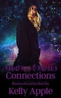 Monstrous Connections (Monstrous Revelations #1) by Kelly Apple
