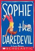 Sophie the Daredevil (Sophie #6) by Lara Bergen