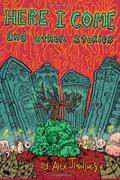 Here I Come and Other Stories by Alex Jennings