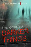 Darker Things by Rob Cornell