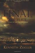 The Final Conflict: A Tale of the Two Witnesses (Tears of Heaven #5) by Kenneth Zeigler