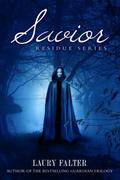 Savior (Residue #3) by Laury Falter