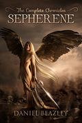 Sepherene: The Complete Chronicles by Daniel Beazley