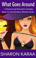 What Goes Around (Northern Witches #3) by Sharon Karaa