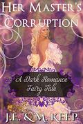 Her Master's Corruption (Her Master #2) by M. Keep