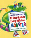 Laura Numeroff's 10-Step Guide to Living with Your Monster by Laura Joffe Numeroff