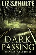 Dark Passing by Liz Schulte