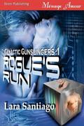 Rogue's Run  (Galactic Gunslingers, #1) by Lara Santiago