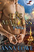 Fire Maidens: Paris by Anna Lowe