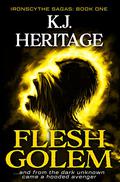 Flesh Golem (IronScythe Sagas #1) by K.J. Heritage