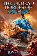 The Undead Hordes of Kan-Gul (Shadow Warrior Saga #1) by Jon F. Merz