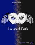 Twisted Path (Blue Fire #3) by Paulette Miller