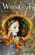 Witchcraft (The Meadowsweet Chronicles #1) by Katie M. John