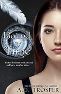 Bound by Time (Bound #1) by A.D. Trosper