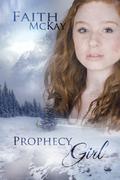 Prophecy Girl (Lacuna Valley #1) by Faith McKay