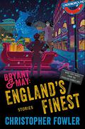 Bryant & May: England’s Finest by Christopher Fowler
