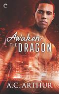 Awaken the Dragon (The Legion #1) by A.C. Arthur