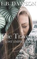 The Traveler (Lost Empire #1) by E.B. Dawson
