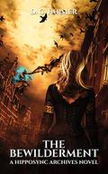The Bewilderment: A Hipposync archives novel (The Hipposync Archives #3) by D.C. Farmer