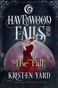 The Fall (Havenwood Falls High #3) by Kristen Yard