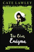 The Elvis Enigma: A Paranormal Cozy Mystery  (Vegan Vamp) by Cate Lawley