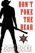 Don't Poke the Bear! (Emmett Love #2) by John Locke