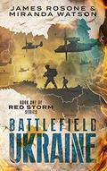 Battlefield Ukraine by James Rosone, Miranda Watson