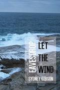 Let The Wind Eavesdrop by Sydney Gibson