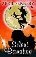 The Silent Banshee by April Fernsby
