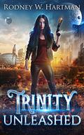 Trinity Unleashed (Wizard Scout #1) by Rodney W. Hartman