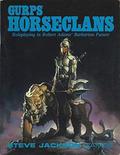 GURPS Horseclans: Roleplaying in Robert Adams' Barbarian Future by Steve Jackson