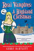 A Highland Christmas (Real Vampires #14) by Gerry Bartlett