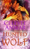 Hunted by the wolf by Celeste Anwar