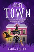 Loony Town by Paula Lester