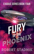 Fury Of The Phoenix (Exodus #4) by Robert Stadnik
