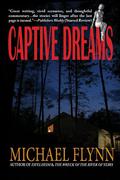 Captive Dreams by Michael Flynn