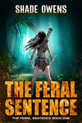The Feral Sentence (The Feral Sentence #1) by Shade Owens
