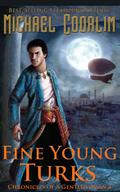 Fine Young Turks (Galvanic Century #7) by Michael Coorlim