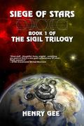 Siege of Stars: Book 1 of the Sigil Trilogy (Sigil Trilogy #1) by Henry Gee