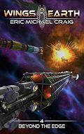 Beyond the Edge (Wings of Earth #4) by Eric Michael Craig