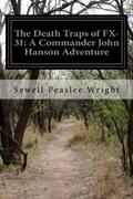 The Death Traps of Fx-31: A Commander John Hanson Adventure (John Hanson #10) by Sewell Peaslee Wright