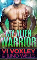 My Alien Warrior by Vi Voxley, Juno Wells