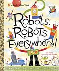 Robots, Robots Everywhere by Sue Fliess